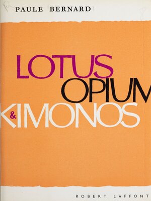 cover image of Lotus, opium et kimonos